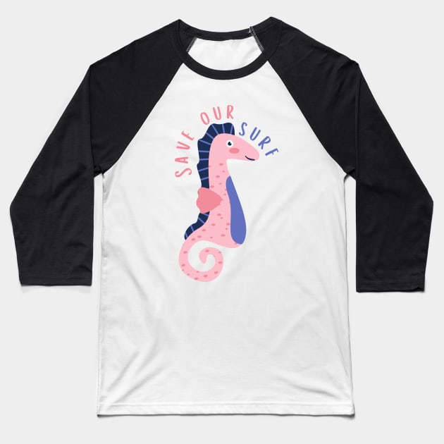 Seahorse Save Our Surf Baseball T-Shirt by casualism